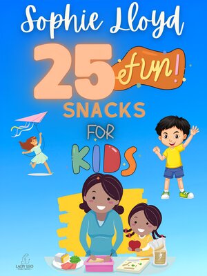 cover image of 25 Fun Snacks for Kids (Take Care of Yourself) book 3